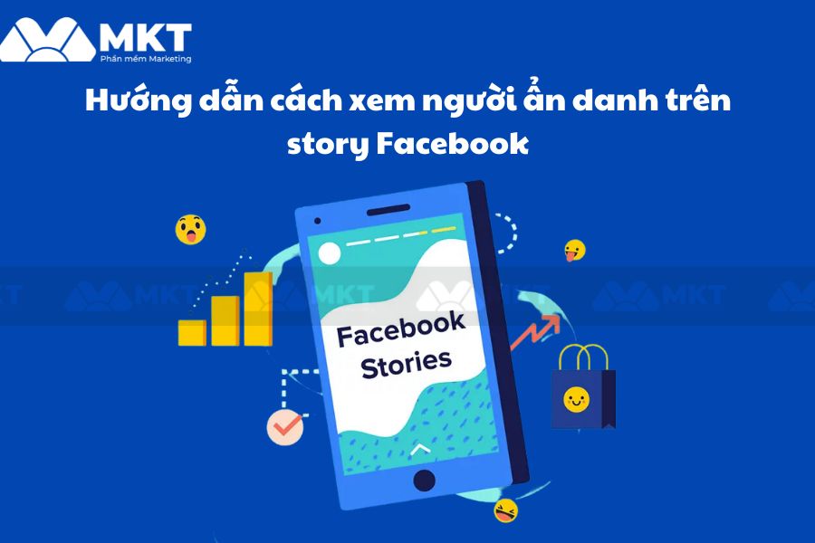 Hướng dẫn cách xem người ẩn danh trên story Facebook