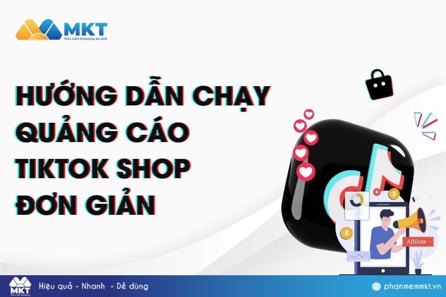 Chạy quảng cáo Tiktok Shop đơn giản cho người mới