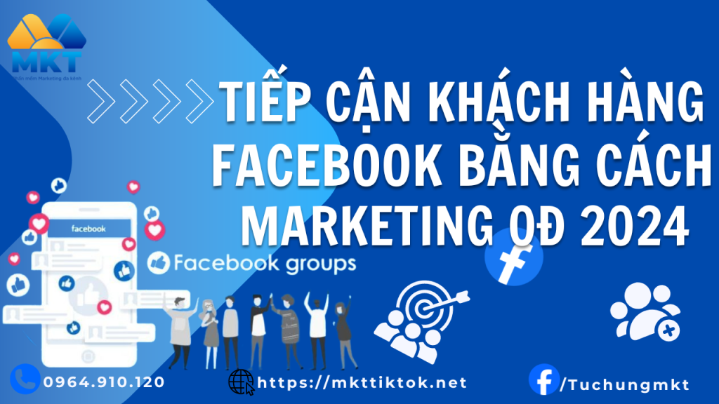 Tiếp Cận Khách Hàng Trên Facebook Ở Hội Nhóm Bằng Cách Marketing 0Đ Mới Nhất Năm 2024