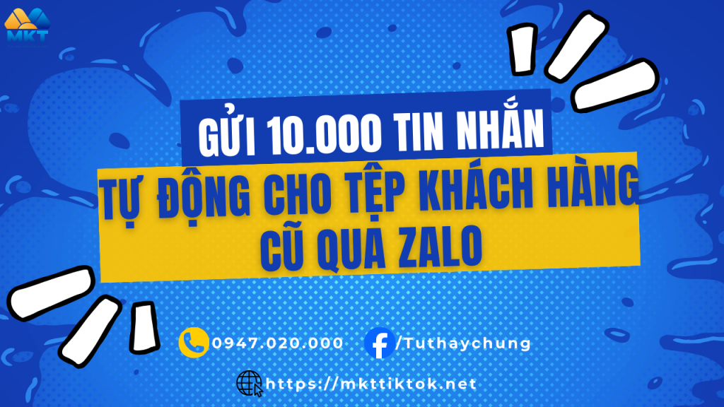 Gửi 10.000 Tin Nhắn Cho Tệp Khách Hàng Cũ | Gửi Tin Nhắn Zalo Tự Động
