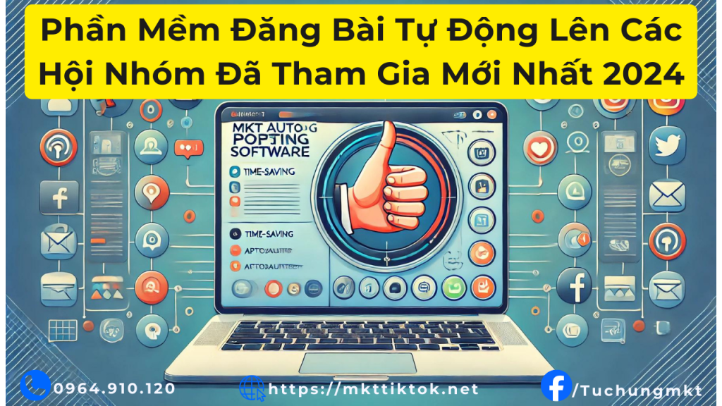 Phần Mềm Đăng Bài Tự Động Lên Các Hội Nhóm Đã Tham Gia Mới Nhất 2024