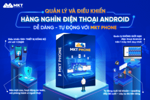 Phần mềm MKT Phone: Tool điều khiển nhiều điện thoại tự động chỉ với 1 click