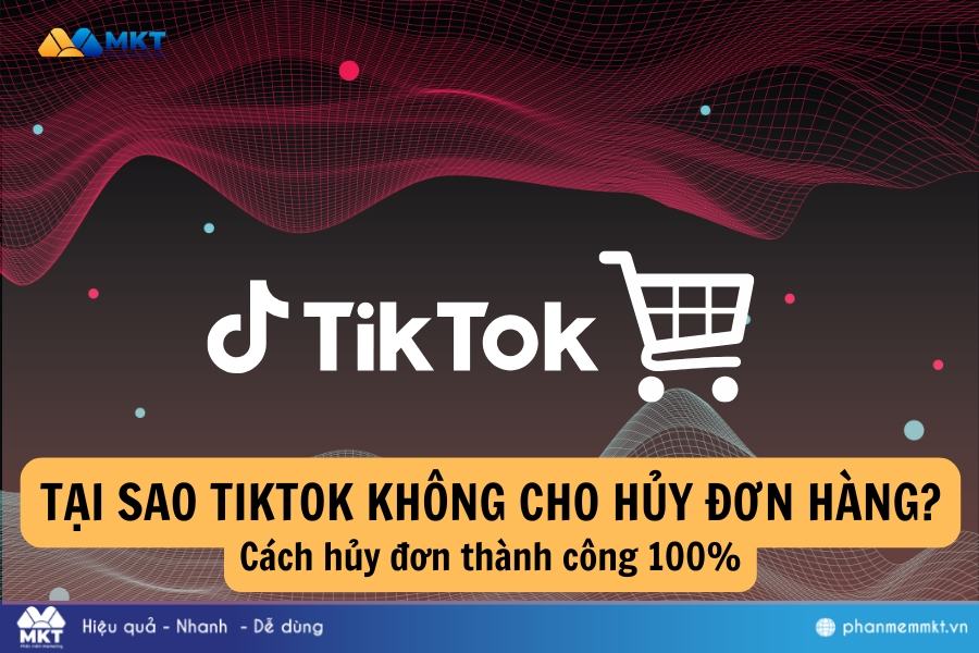 tại sao TikTok không cho huỷ đơn hàng