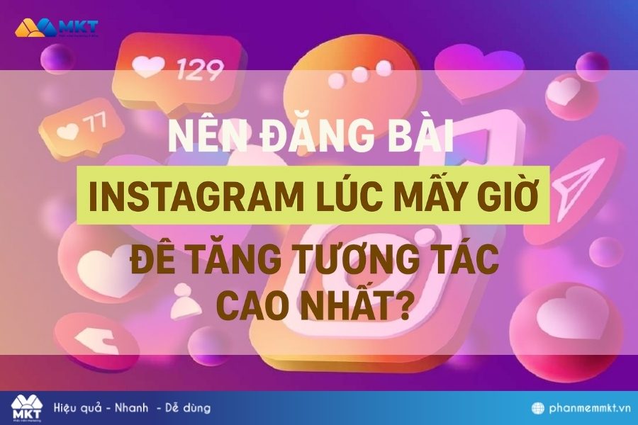 nên đăng bài Instagram lúc mấy giờ