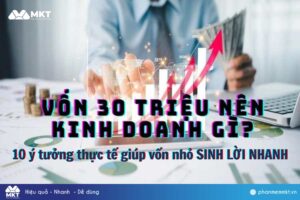 vốn 30 triệu nên kinh doanh gì