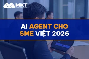 AI Agent Cho SME Việt 2026: 7 Lợi Thế Áp Dụng Ngay Trước Khi Đối Thủ Bứt Phá