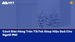 bán hàng trên tiktok shop