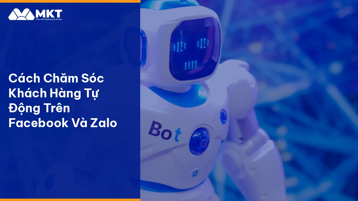 Cách Chăm Sóc Khách Hàng Tự Động Trên Facebook Và Zalo Quy trình chăm sóc khách hàng tự động tự động hóa bằng AI