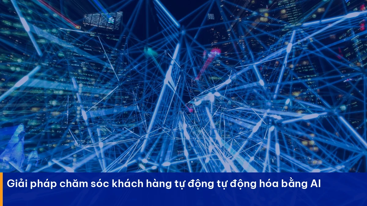 Cách Chăm Sóc Khách Hàng Tự Động Trên Facebook Và Zalo Chăm sóc khách hàng tự động – giải pháp thực chiến cho doanh nghiệp Việt