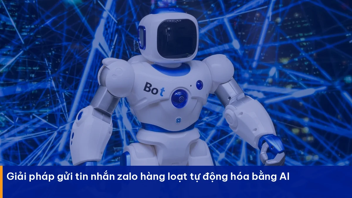 Gửi tin nhắn zalo hàng loạt – giải pháp thực chiến cho doanh nghiệp Việt