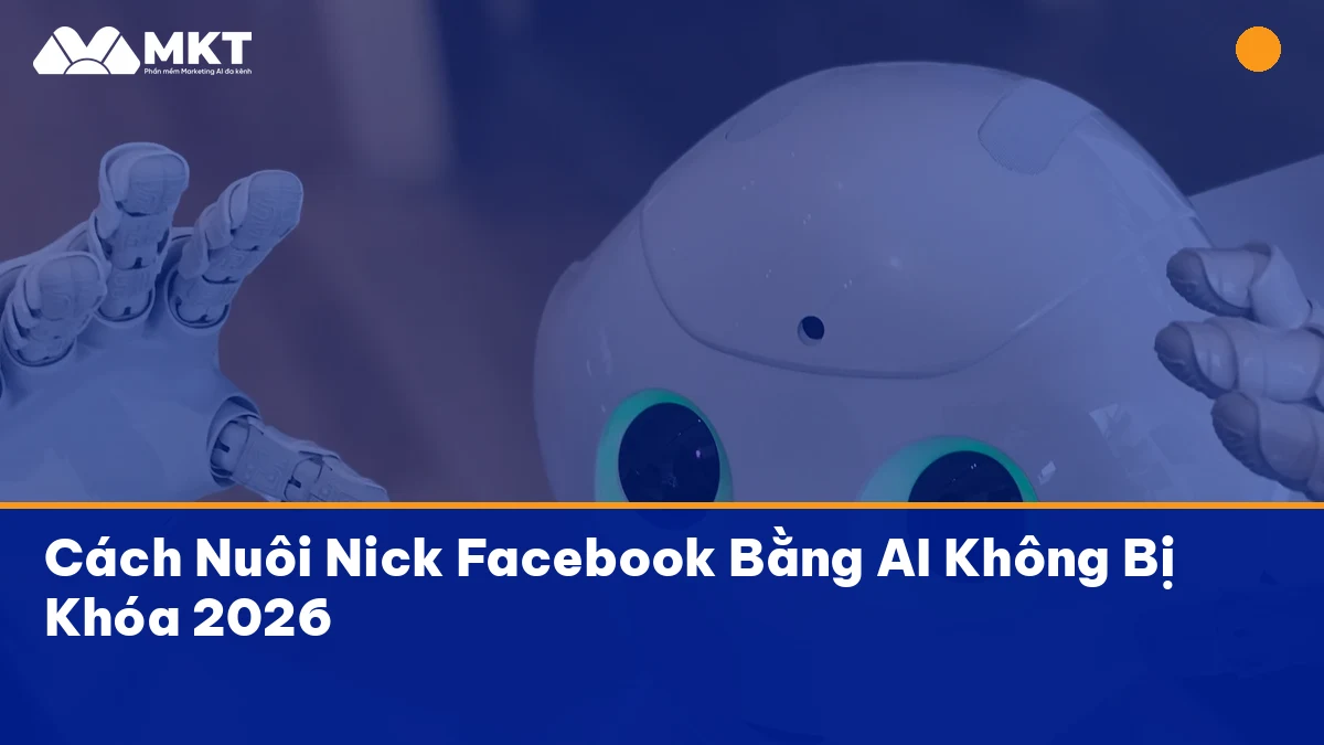 nuôi nick facebook hiệu quả với MKTSoftware