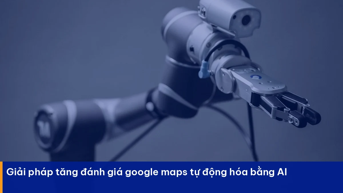 Tăng đánh giá google maps – giải pháp thực chiến cho doanh nghiệp Việt