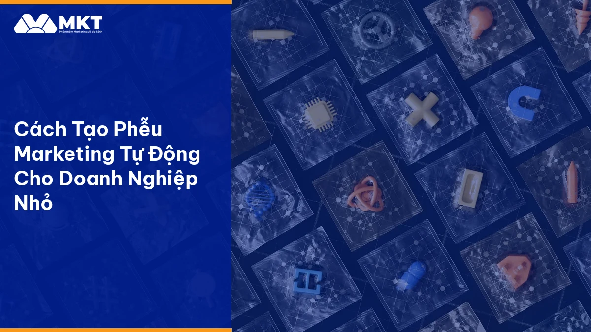Cách Tạo Phễu Marketing Tự Động Cho Doanh Nghiệp Nhỏ Quy trình phễu marketing tự động tự động hóa bằng AI