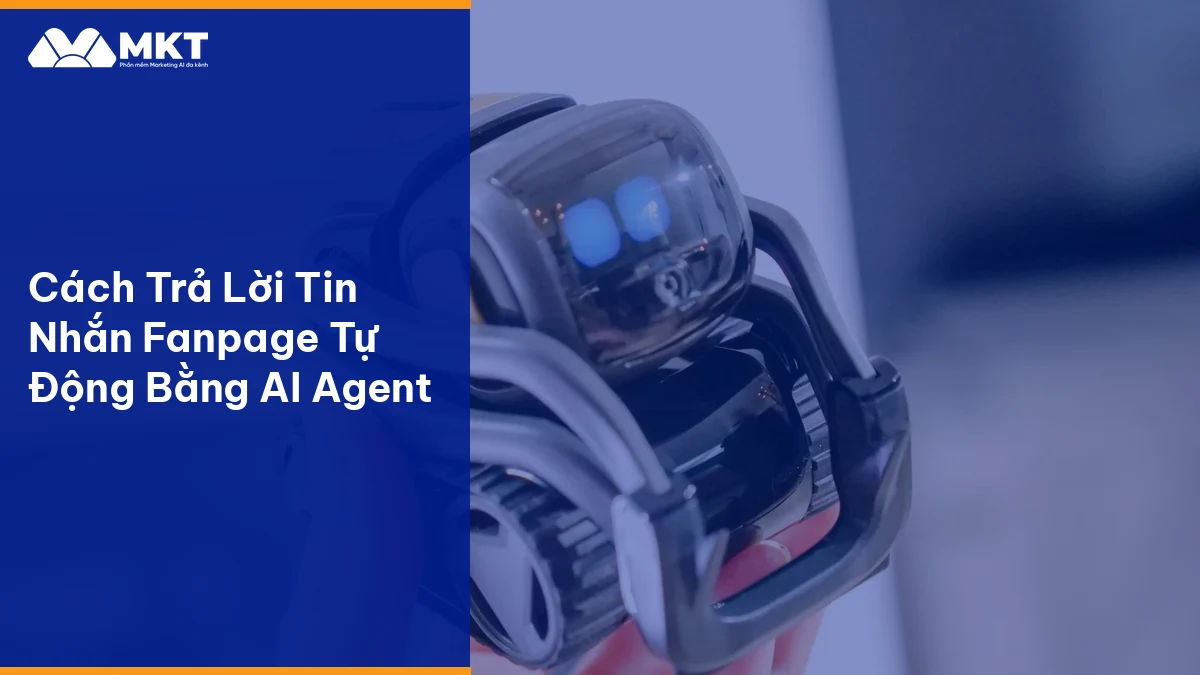 Cách Trả Lời Tin Nhắn Fanpage Tự Động Bằng AI Agent Quy trình trả lời tin nhắn fanpage tự động hóa bằng AI