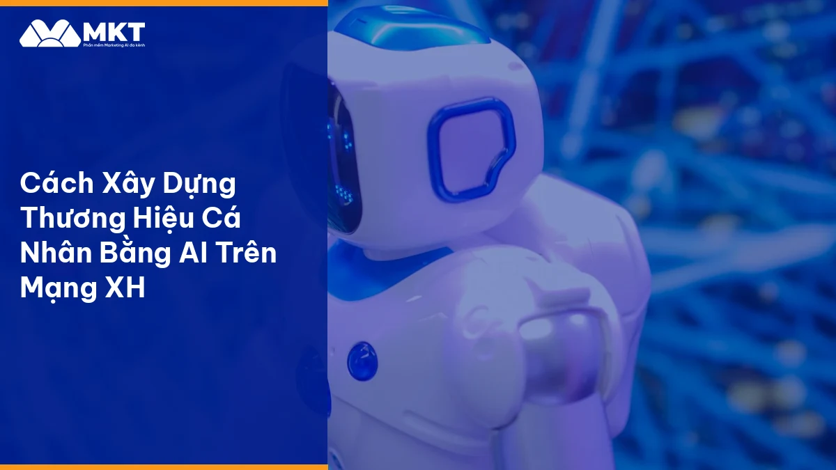 Quy trình xây dựng thương hiệu cá nhân tự động hóa bằng AI