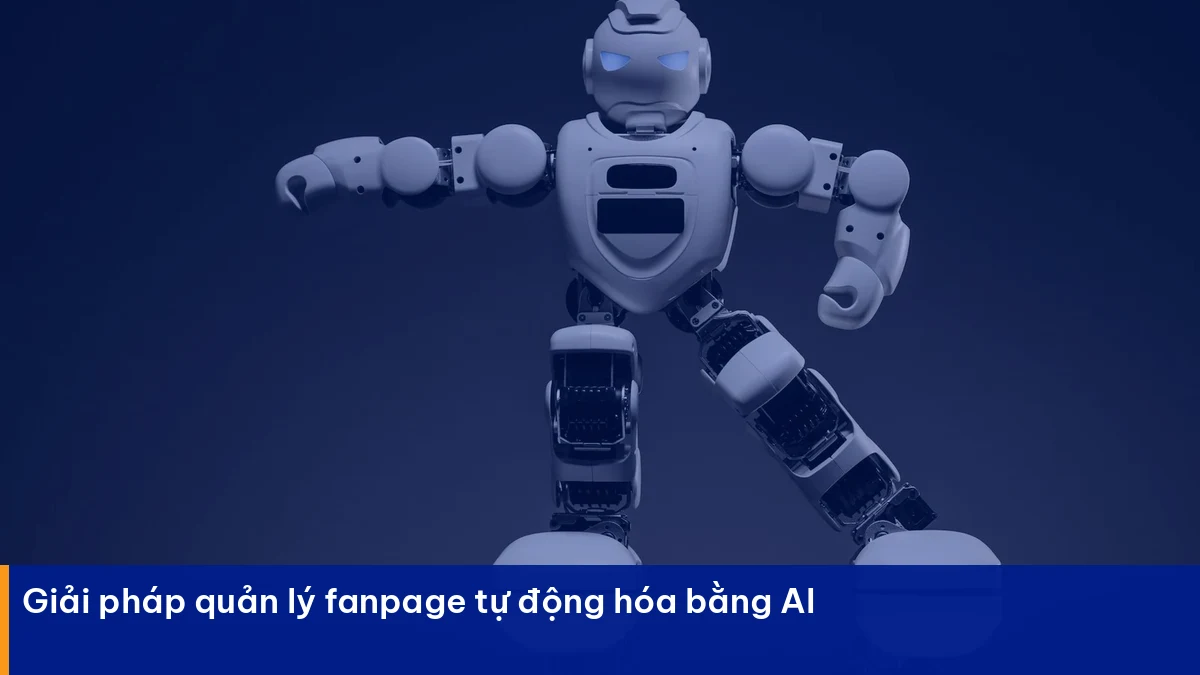 Quản lý fanpage – giải pháp thực chiến cho doanh nghiệp Việt