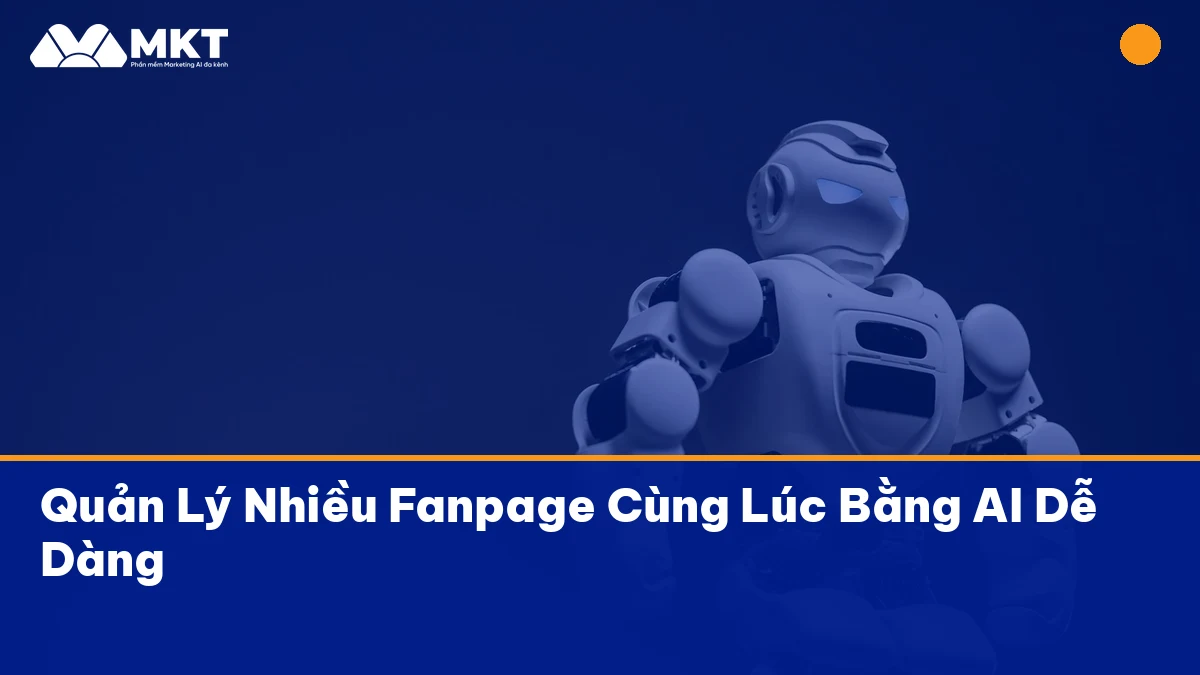 quản lý fanpage hiệu quả với MKTSoftware