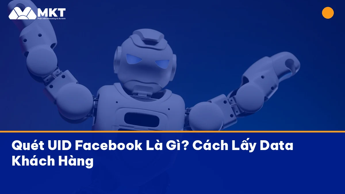 Quét UID Facebook Là Gì? Cách Lấy Data Khách Hàng quét uid facebook hiệu quả với MKTSoftware