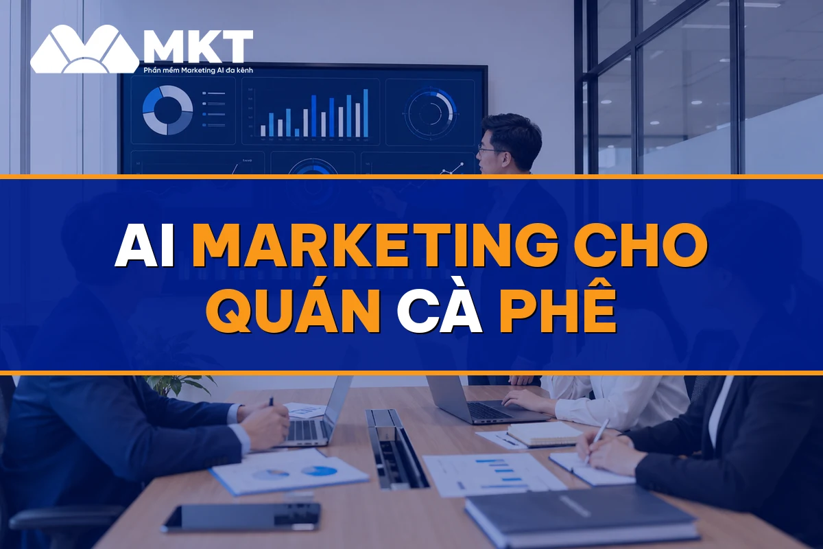 AI Marketing Cho Quán Cà Phê: Kéo Khách Đều Không Tốn Ads
