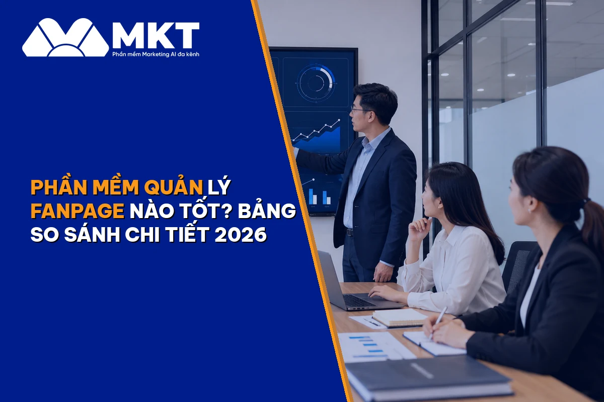 Phần Mềm Quản Lý Fanpage Nào Tốt? Bảng So Sánh Chi Tiết 2026