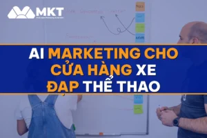 AI Marketing Cho Cửa Hàng Xe Đạp Thể Thao: Khách Đặt Đều Tháng