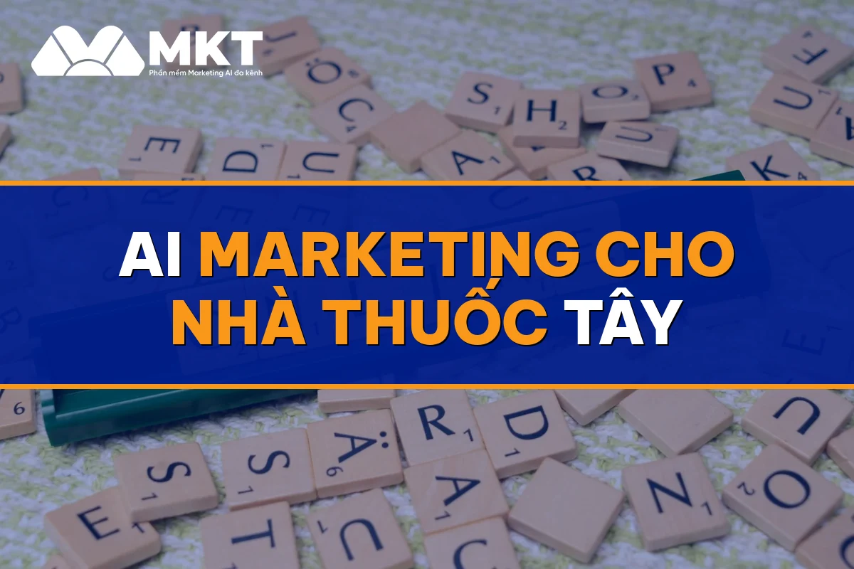 AI Marketing Cho Nhà Thuốc Tây: Khách Quen Mua Đơn Đều