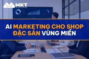 AI Marketing Cho Shop Đặc Sản Vùng Miền: Khách Mua Biếu Quay Lại