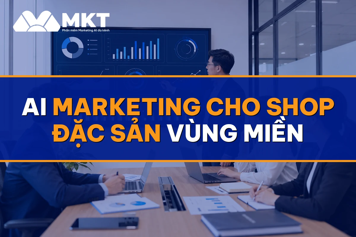 AI Marketing Cho Shop Đặc Sản Vùng Miền: Khách Mua Biếu Quay Lại