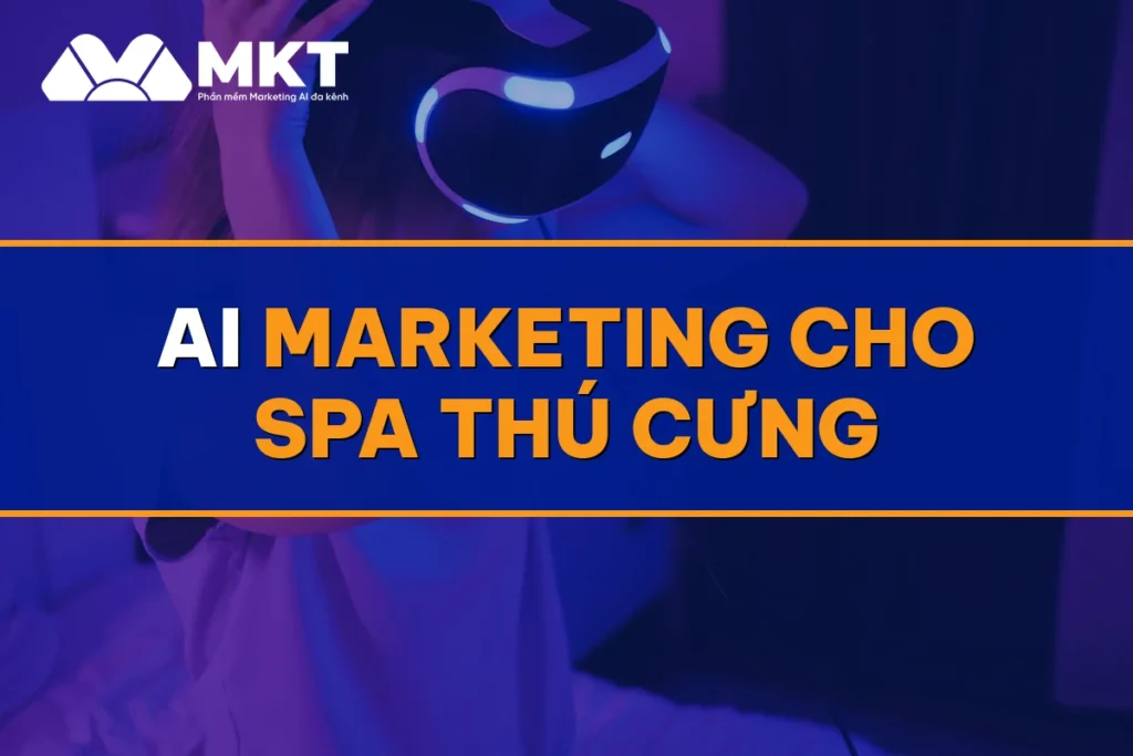 AI Marketing Cho Spa Thú Cưng: Khách Đặt Tắm Tỉa Đều Tuần