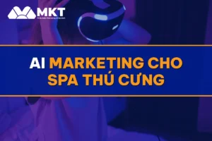 AI Marketing Cho Spa Thú Cưng: Khách Đặt Tắm Tỉa Đều Tuần