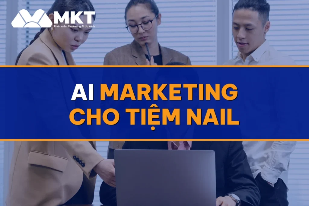 AI Marketing Cho Tiệm Nail: Khách Đặt Lịch Làm Móng Đều Tay