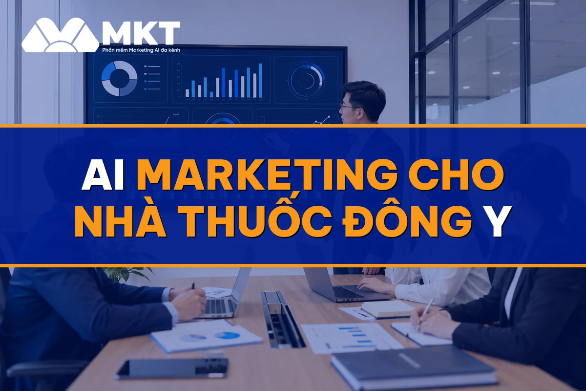 AI Marketing Cho Nhà Thuốc Đông Y: Khách Bốc Thuốc Quay Lại Đều