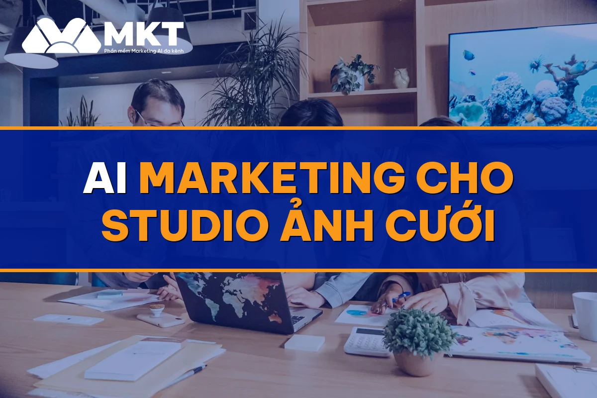 AI Marketing Cho Studio Ảnh Cưới: Cặp Đôi Đặt Lịch Kín Mùa Cưới